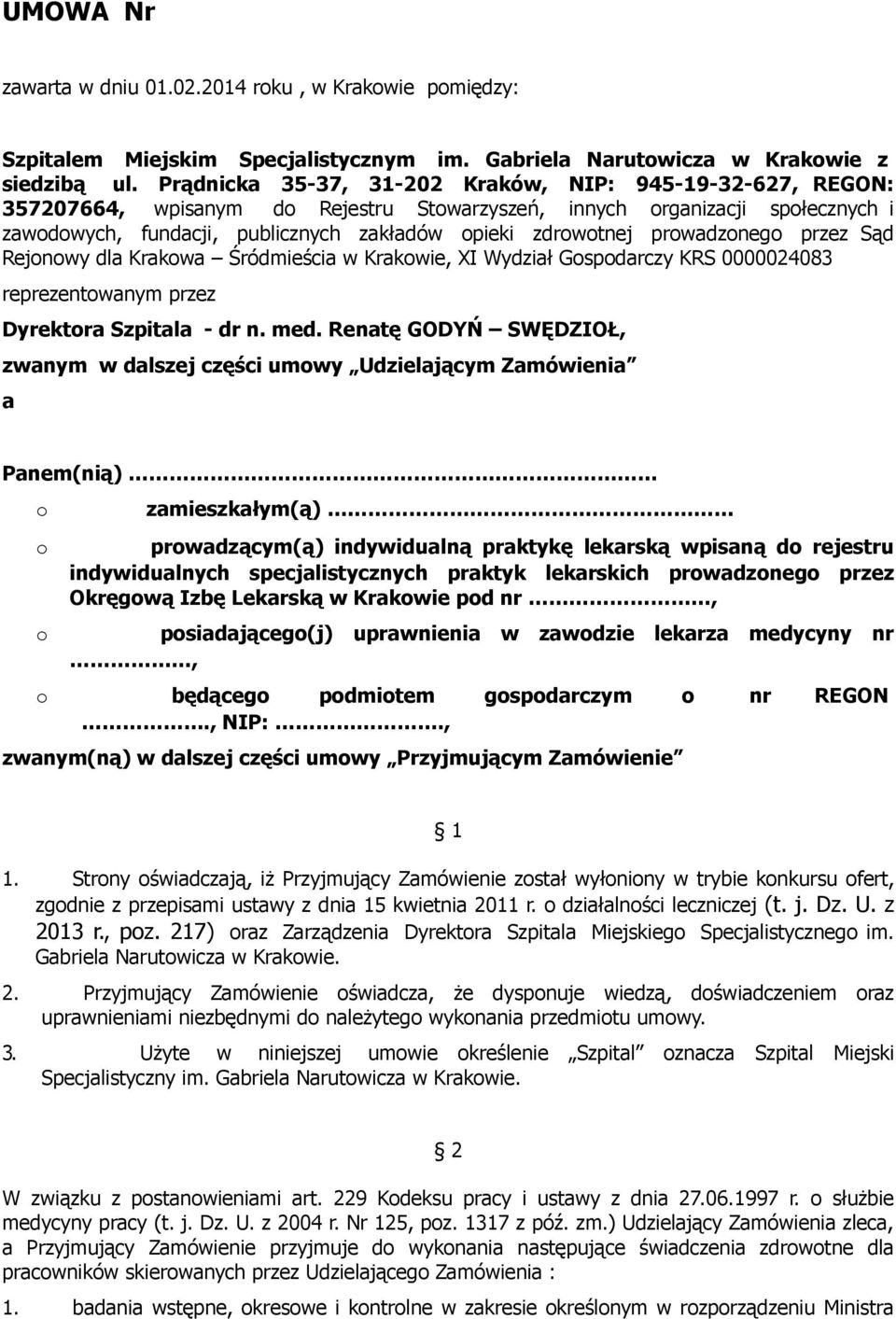 prowadzonego przez Sąd Rejonowy dla Krakowa Śródmieścia w Krakowie, XI Wydział Gospodarczy KRS 0000024083 reprezentowanym przez Dyrektora Szpitala - dr n. med.