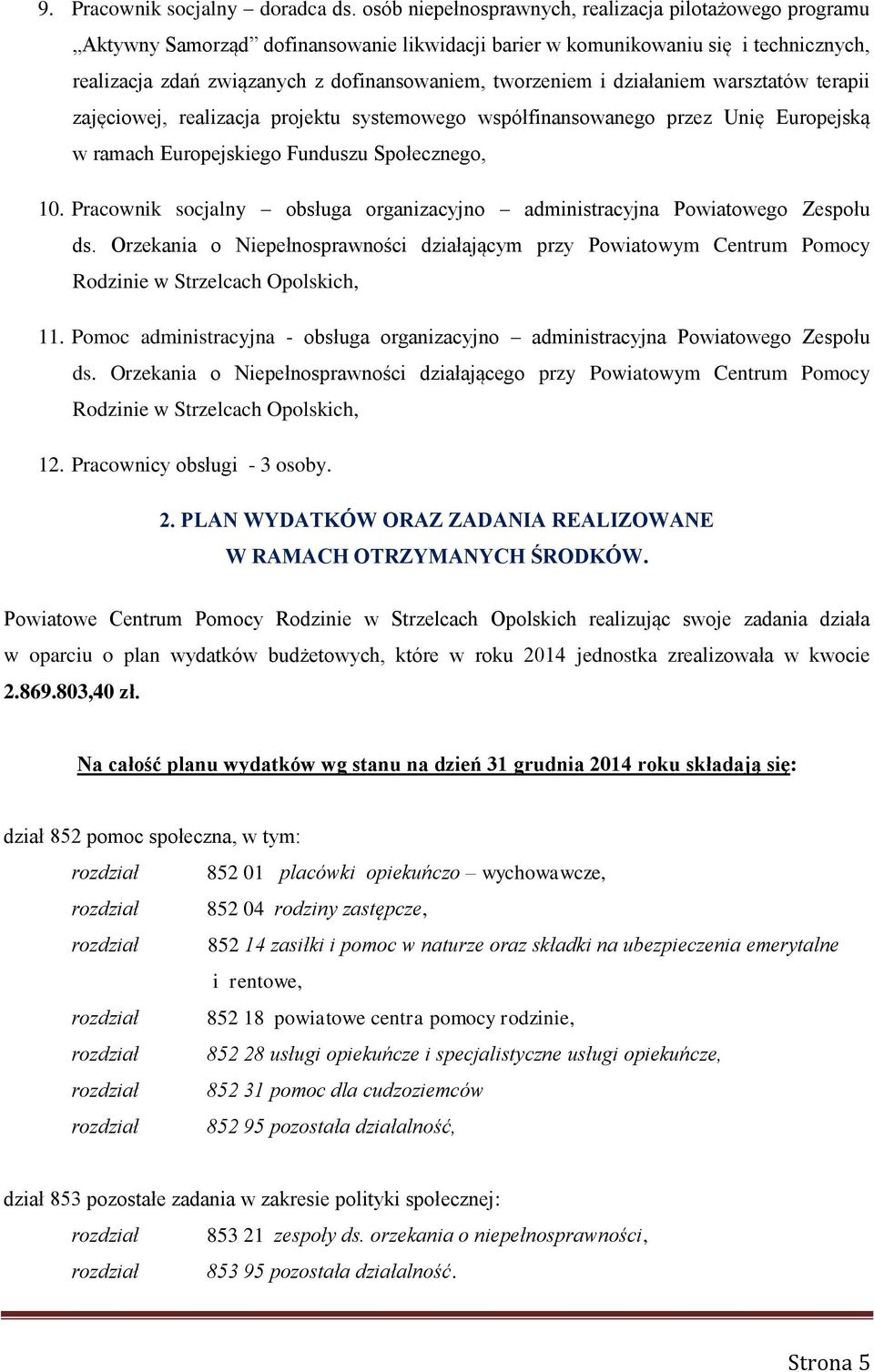 i działaniem warsztatów terapii zajęciowej, realizacja projektu systemowego współfinansowanego przez Unię Europejską w ramach Europejskiego Funduszu Społecznego, 10.