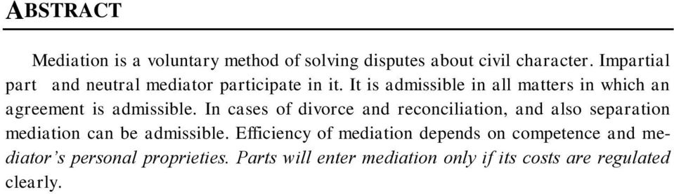 It is admissible in all matters in which an agreement is admissible.