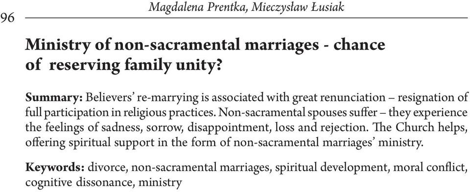 Non-sacramental spouses suffer they experience the feelings of sadness, sorrow, disappointment, loss and rejection.