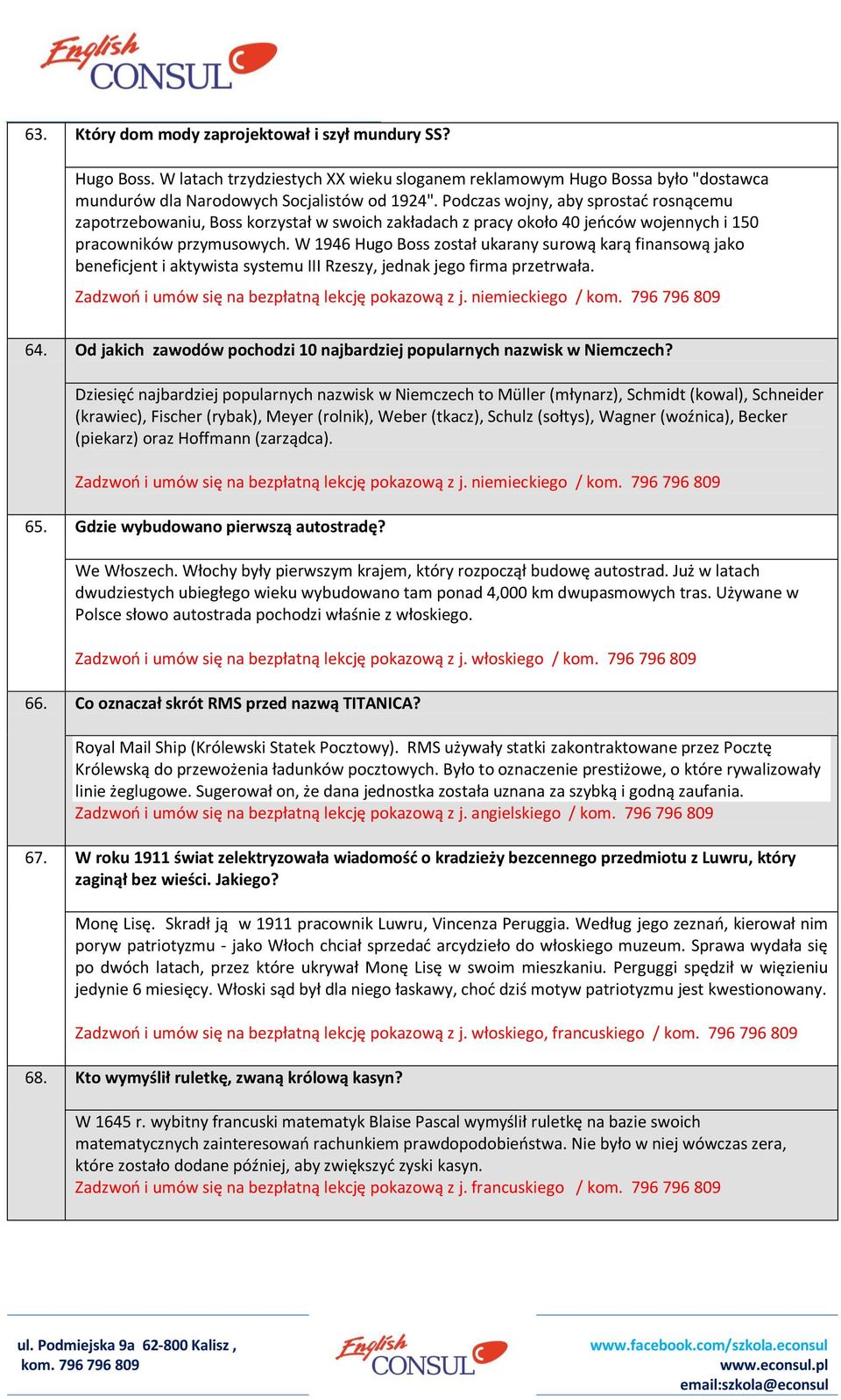 W 1946 Hugo Boss został ukarany surową karą finansową jako beneficjent i aktywista systemu III Rzeszy, jednak jego firma przetrwała. Zadzwoo i umów się na bezpłatną lekcję pokazową z j.