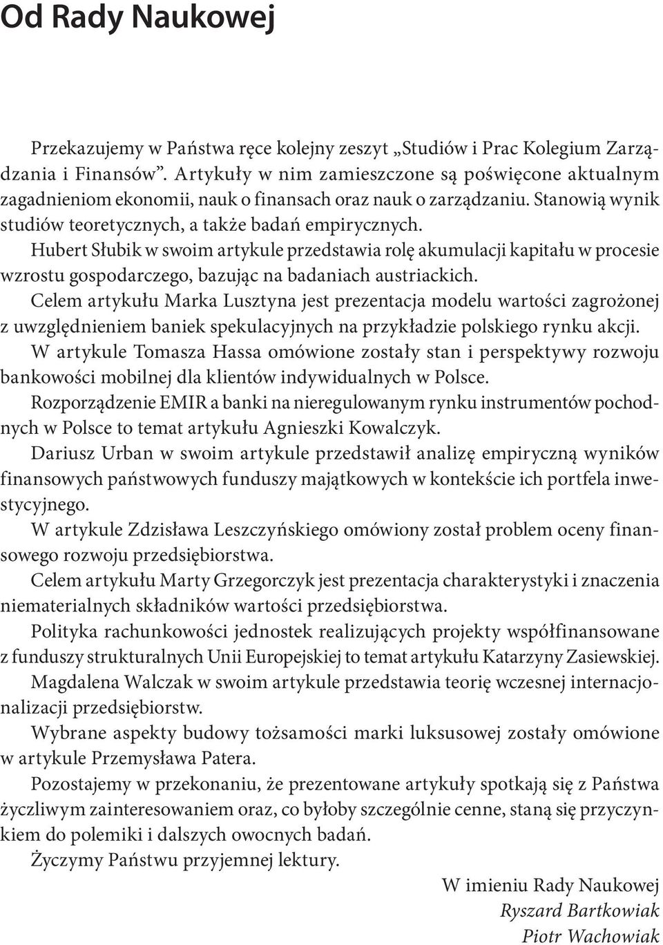 Hubert Słubik w swoim artykule przedstawia rolę akumulacji kapitału w procesie wzrostu gospodarczego, bazując na badaniach austriackich.