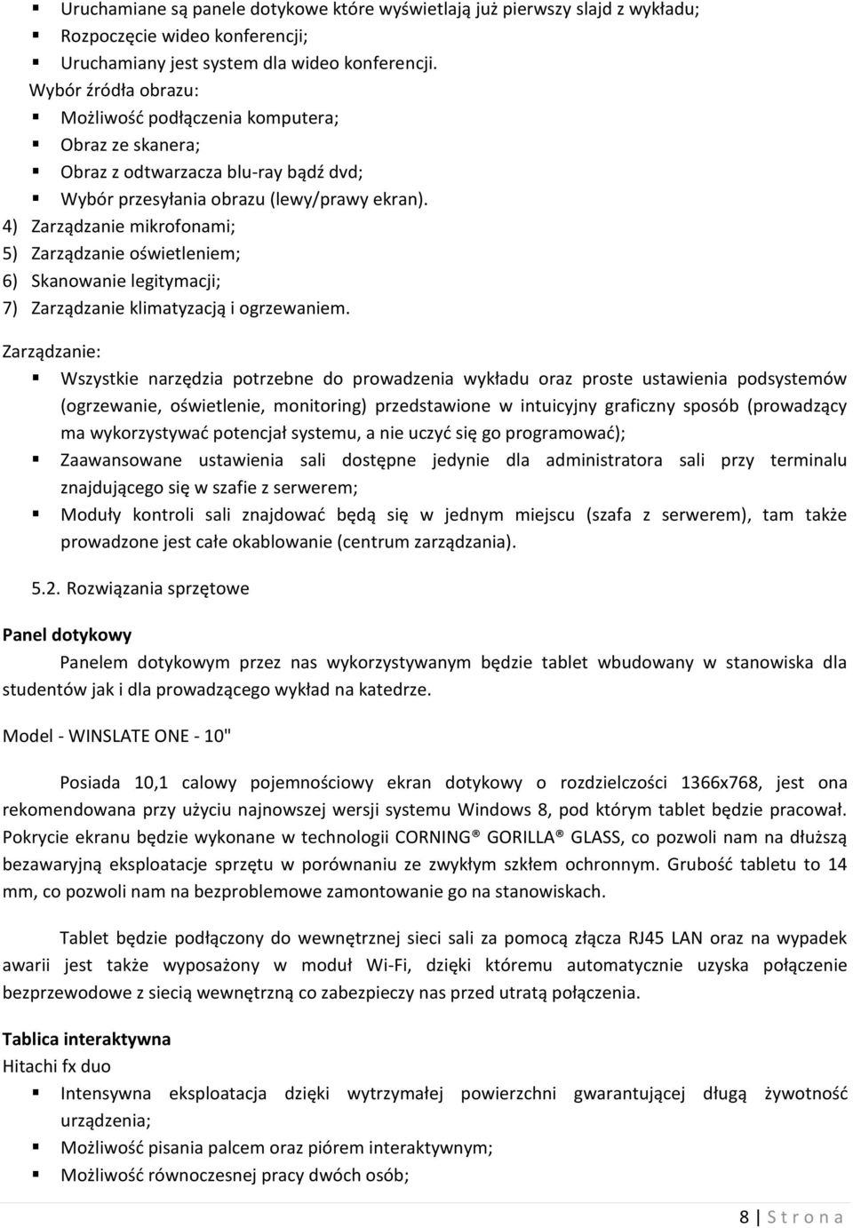 4) Zarządzanie mikrofonami; 5) Zarządzanie oświetleniem; 6) Skanowanie legitymacji; 7) Zarządzanie klimatyzacją i ogrzewaniem.