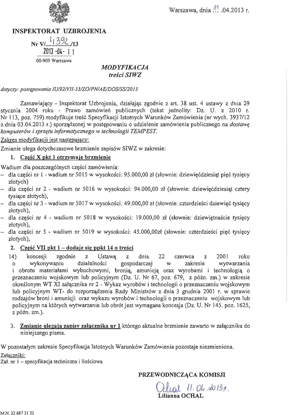 Nr 113, poz. 759) modyfikuje treść Specyfikacji Istotnych Warunków Zamówienia (m wych. 3937112 z dnia 03.04.2013 r.