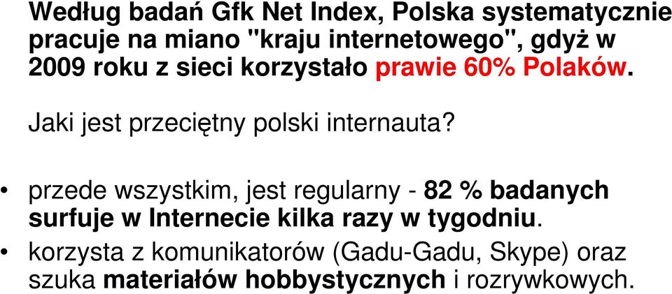 Jaki jest przeciętny polski internauta?