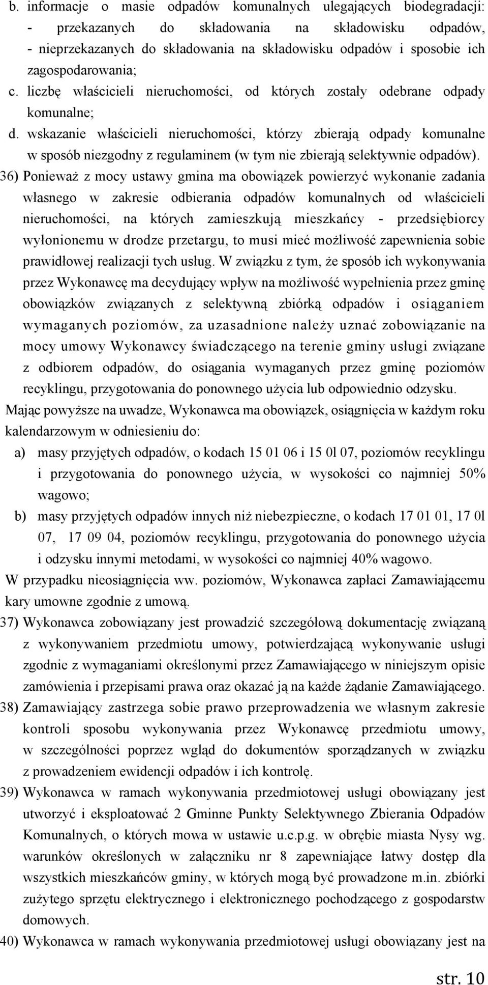 wskazanie właścicieli nieruchomości, którzy zbierają odpady komunalne w sposób niezgodny z regulaminem (w tym nie zbierają selektywnie odpadów).