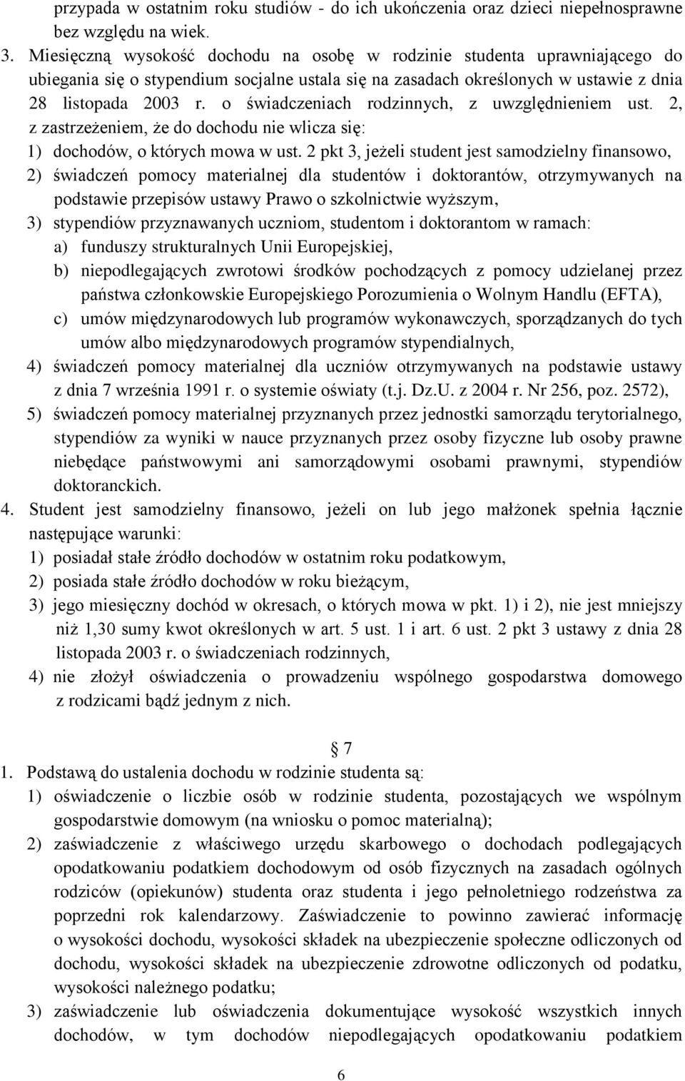 o świadczeniach rodzinnych, z uwzględnieniem ust. 2, z zastrzeżeniem, że do dochodu nie wlicza się: 1) dochodów, o których mowa w ust.