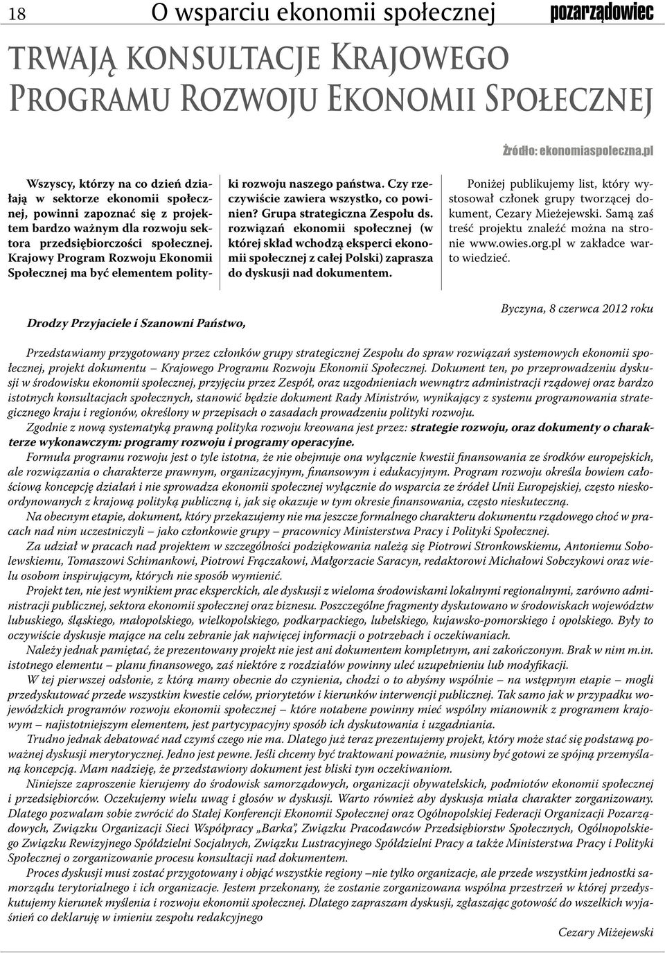 Krajowy Program Rozwoju Ekoomii Społeczej ma być elemetem polityki rozwoju aszego państwa. Czy rzeczywiście zawiera wszystko, co powiie? Grupa strategicza Zespołu ds.