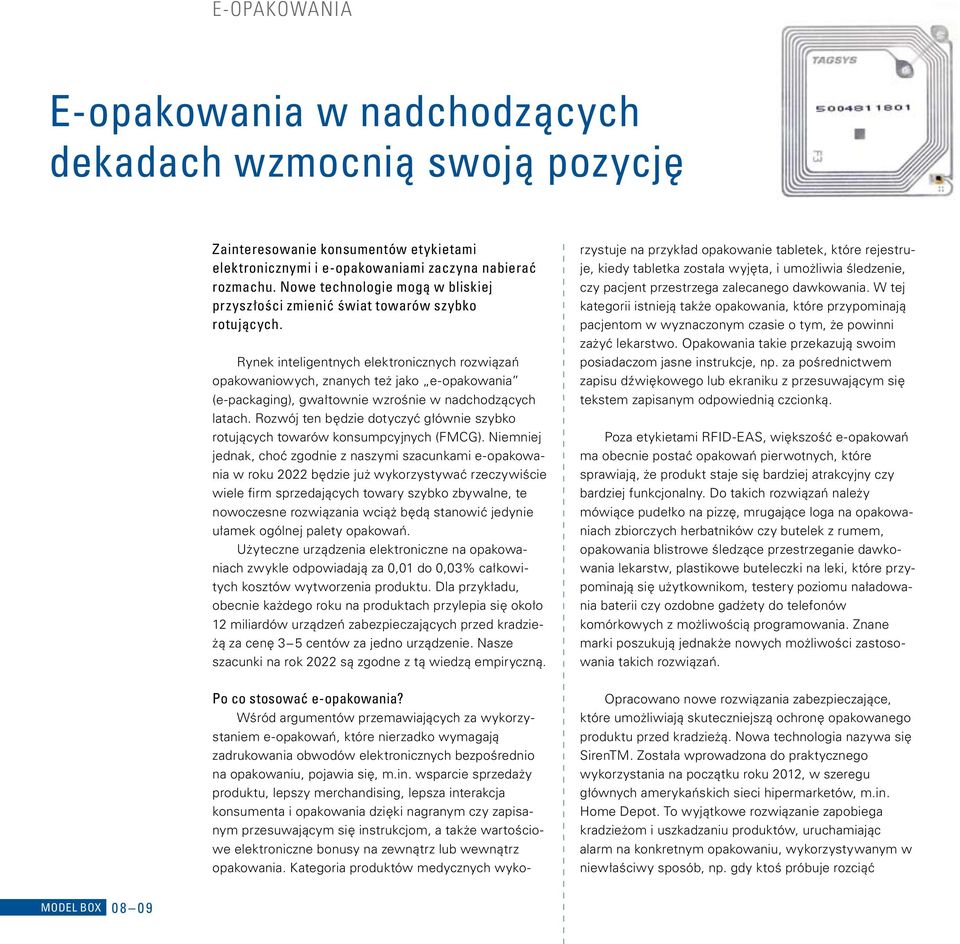 Rynek inteligentnych elektronicznych rozwiązań opakowaniowych, znanych też jako e-opakowania (e-packaging), gwałtownie wzrośnie w nadchodzących latach.