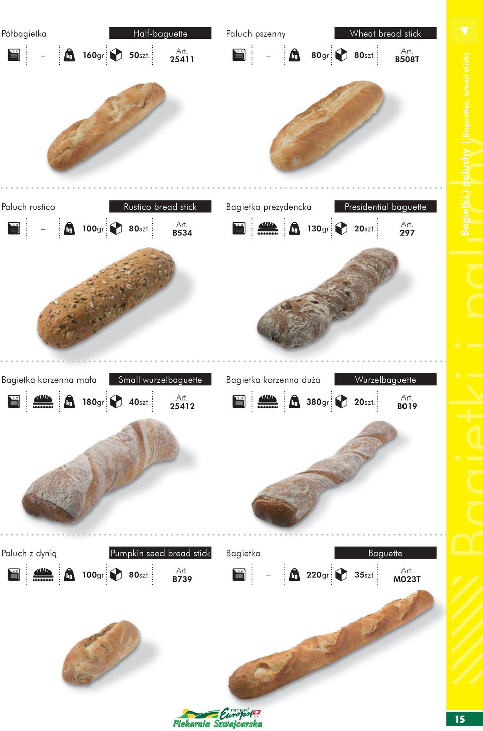 297 Bagietki i paluchy Baguettes, bread sticks Bagietka korzenna ma a Small wurzelbaguette Bagietka korzenna du a