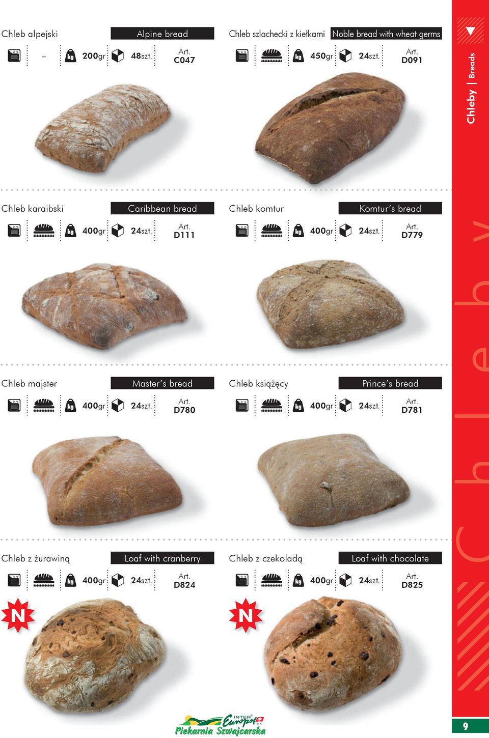 D111 400gr 24szt. D779 Chleb majster Master s bread Chleb ksi cy Prince s bread 400gr 24szt. D780 400gr 24szt.