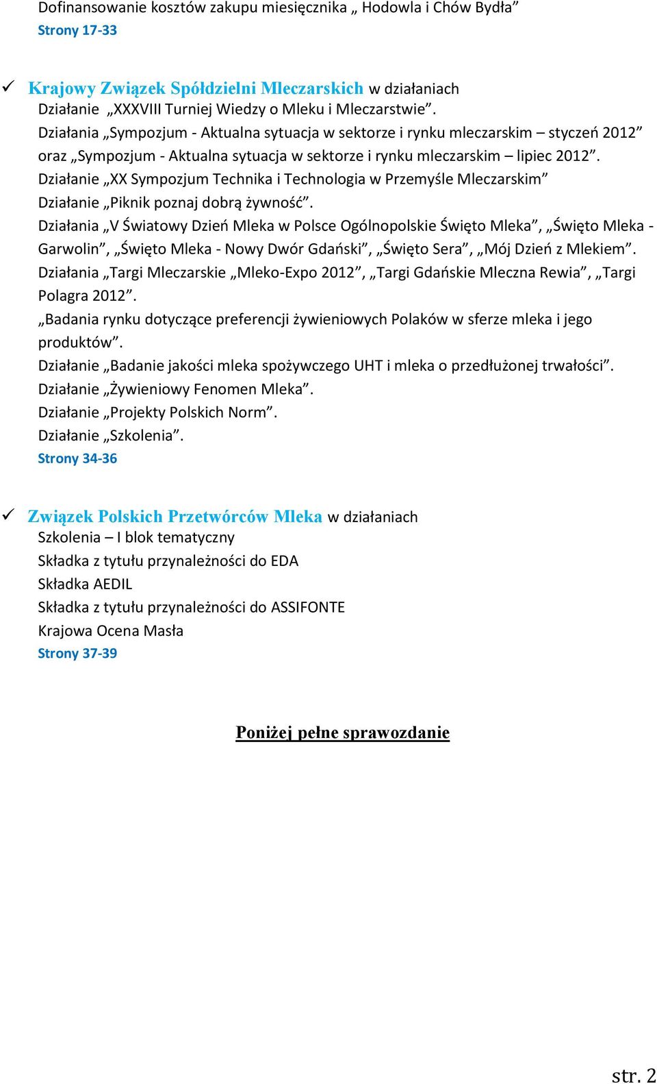 Działanie XX Sympozjum Technika i Technologia w Przemyśle Mleczarskim Działanie Piknik poznaj dobrą żywność.