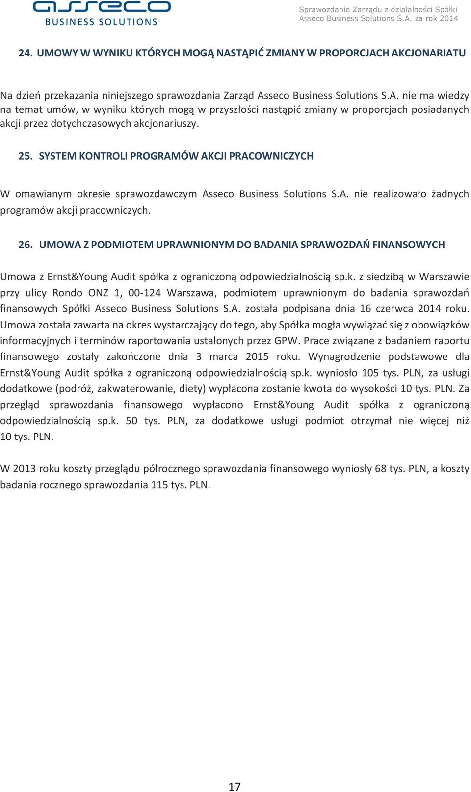 UMOWA Z PODMIOTEM UPRAWNIONYM DO BADANIA SPRAWOZDAŃ FINANSOWYCH Umowa z Ernst&Young Audit spółka