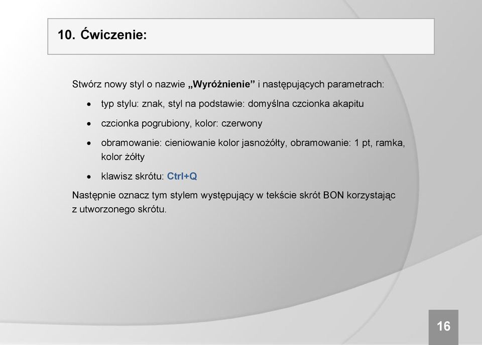 obramowanie: cieniowanie kolor jasnożółty, obramowanie: 1 pt, ramka, kolor żółty klawisz