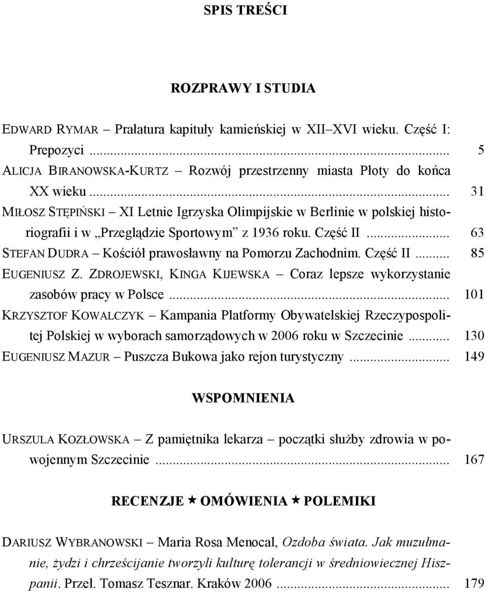 Część II... 85 EUGENIUSZ Z. ZDROJEWSKI, KINGA KIJEWSKA Coraz lepsze wykorzystanie zasobów pracy w Polsce.