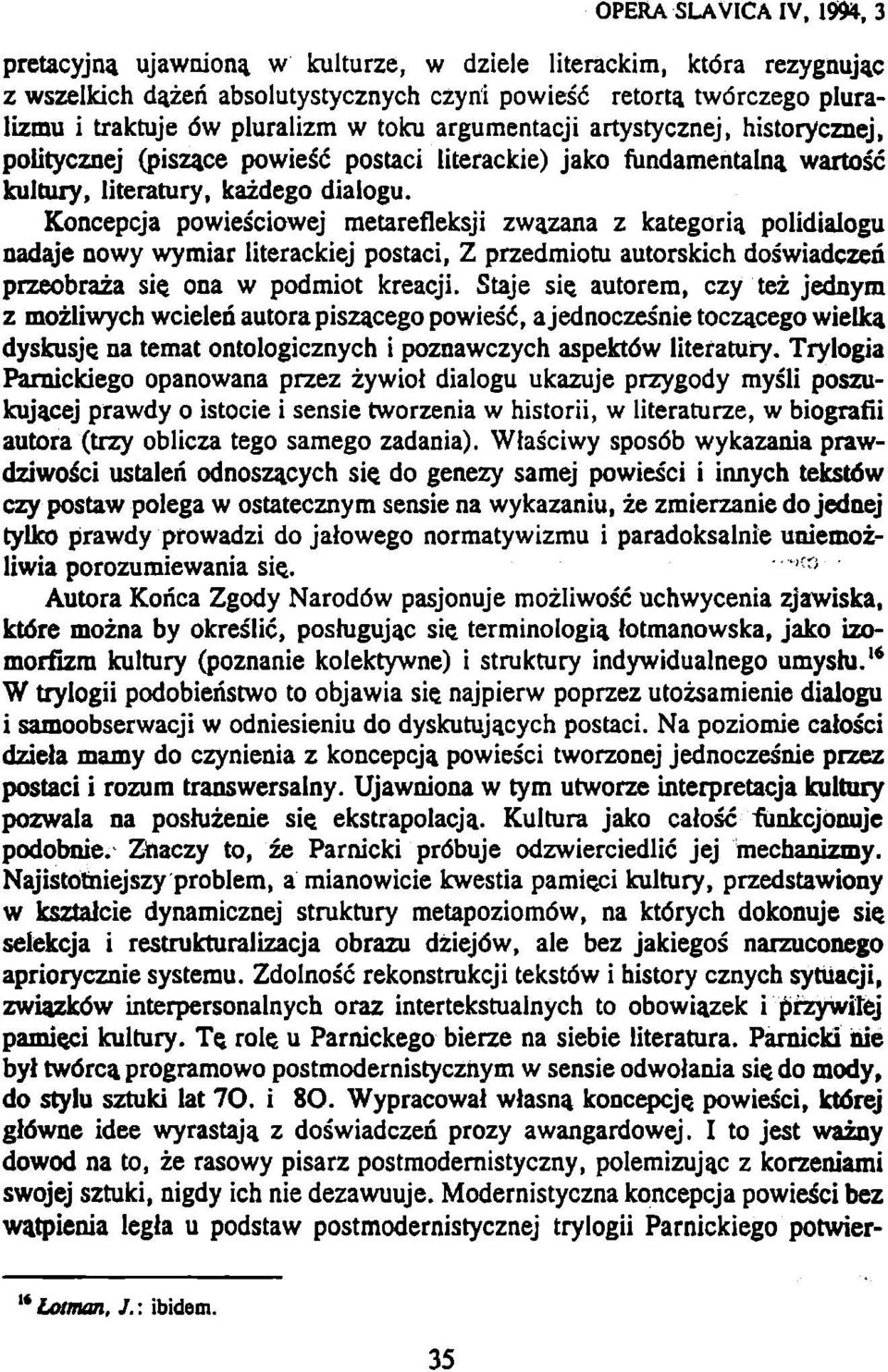 wartošc kultury, literatury, každego dialogu.