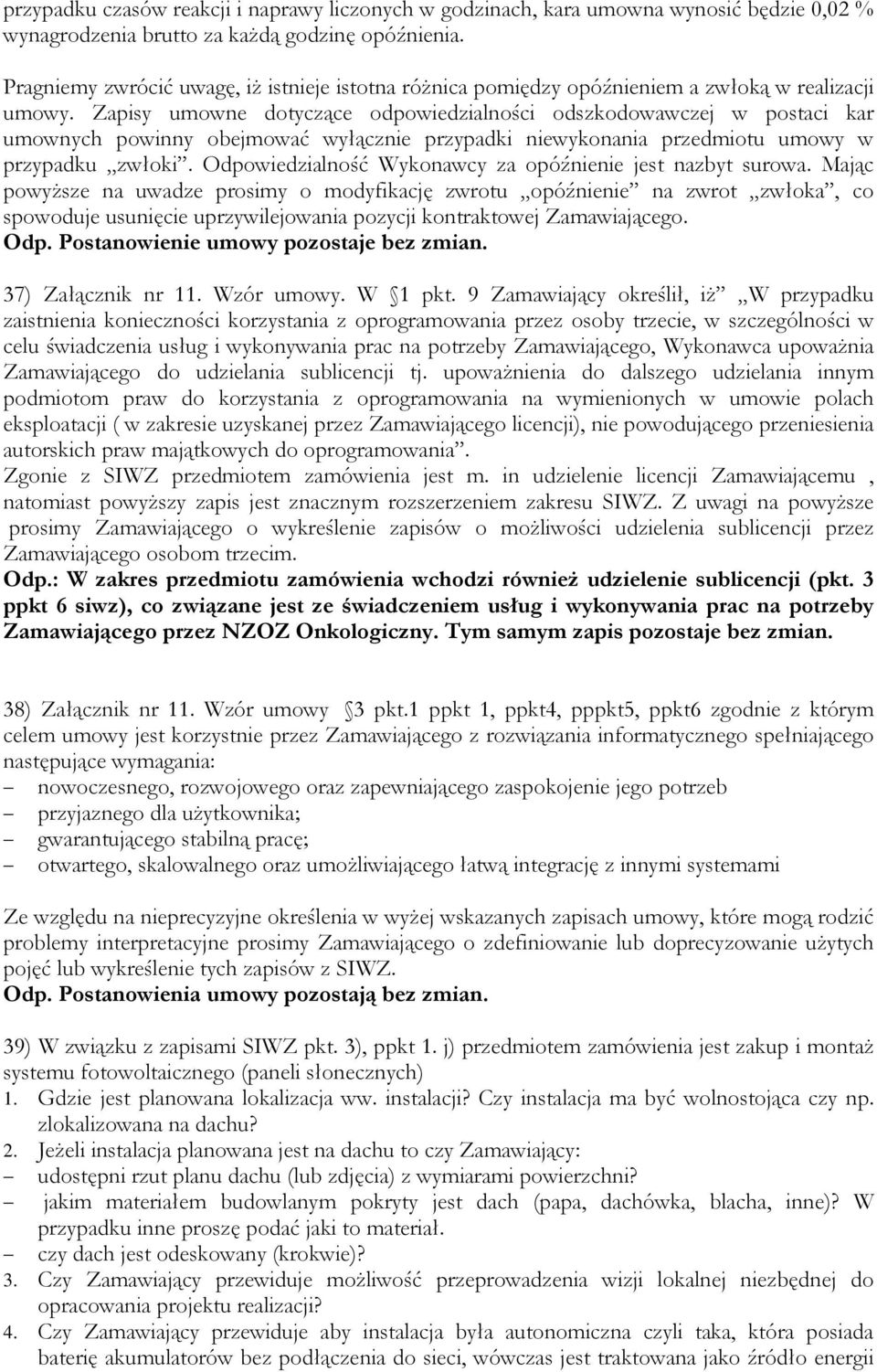 Zapisy umowne dotyczące odpowiedzialności odszkodowawczej w postaci kar umownych powinny obejmować wyłącznie przypadki niewykonania przedmiotu umowy w przypadku zwłoki.