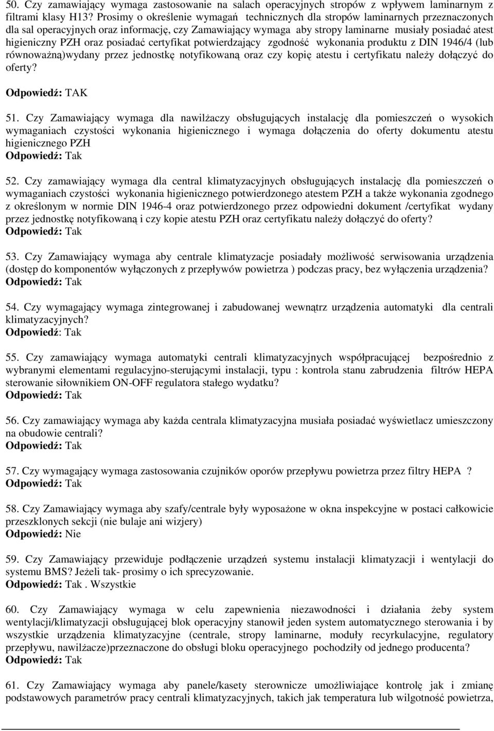 PZH oraz posiadać certyfikat potwierdzający zgodność wykonania produktu z DIN 1946/4 (lub równoważną)wydany przez jednostkę notyfikowaną oraz czy kopię atestu i certyfikatu należy dołączyć do oferty?