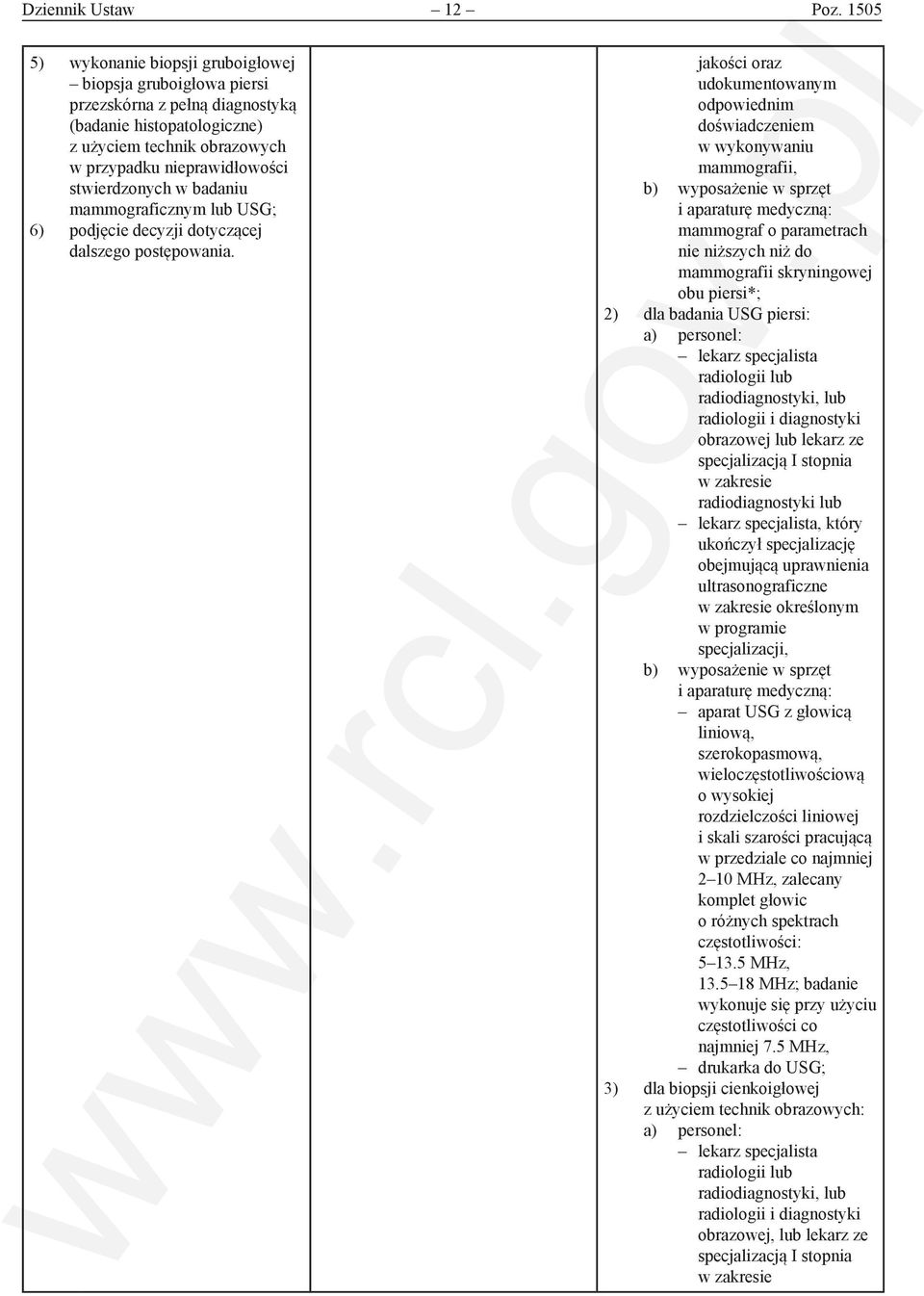 badaniu mammograficznym lub USG; 6) podjęcie decyzji dotyczącej dalszego postępowania.