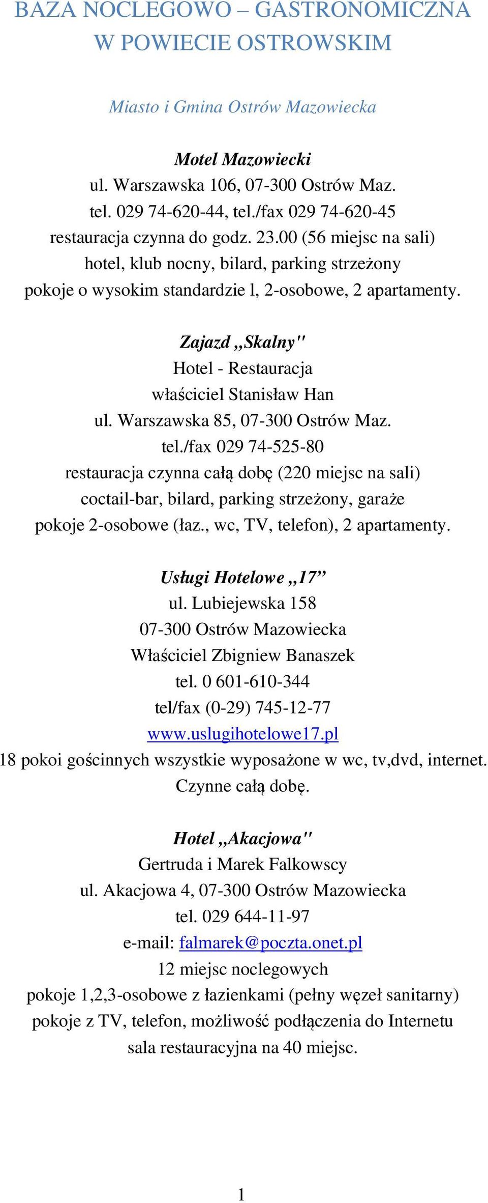 Zajazd Skalny" Hotel - Restauracja właściciel Stanisław Han ul. Warszawska 85, 07-300 Ostrów Maz. tel.