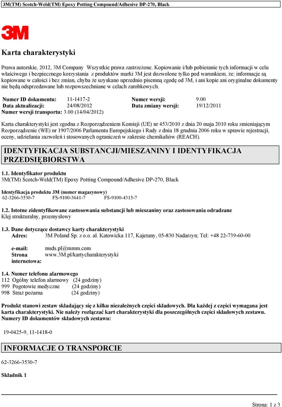 chyba że uzyskano uprzednio pisemną zgodę od 3M, i ani kopie ani oryginalne dokumenty nie będą odsprzedawane lub rozpowszechniane w celach zarobkowych. Numer ID dokumentu: 11-1417-2 Numer wersji: 9.