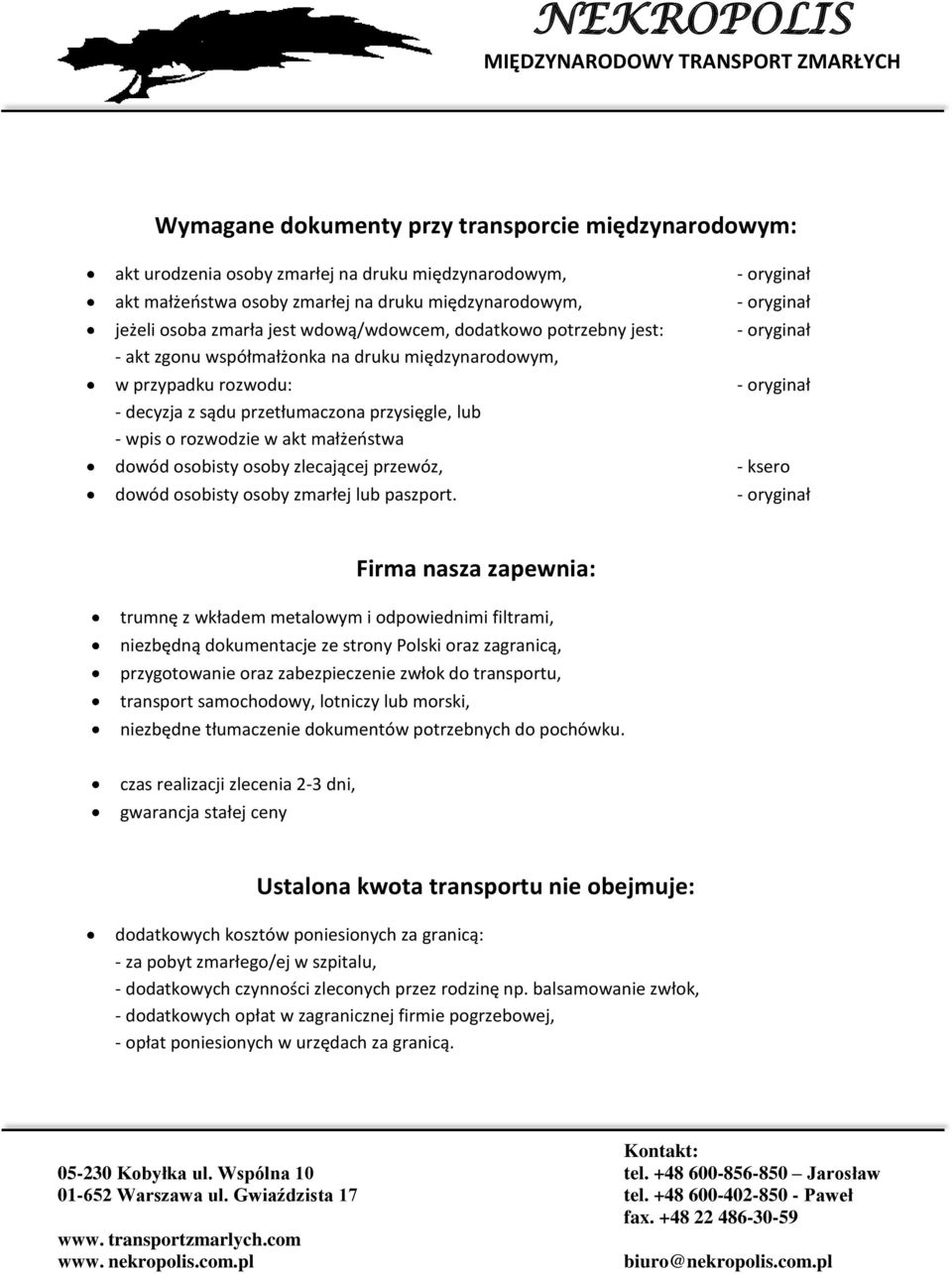 dowód osobisty osoby zlecającej przewóz, dowód osobisty osoby zmarłej lub paszport.