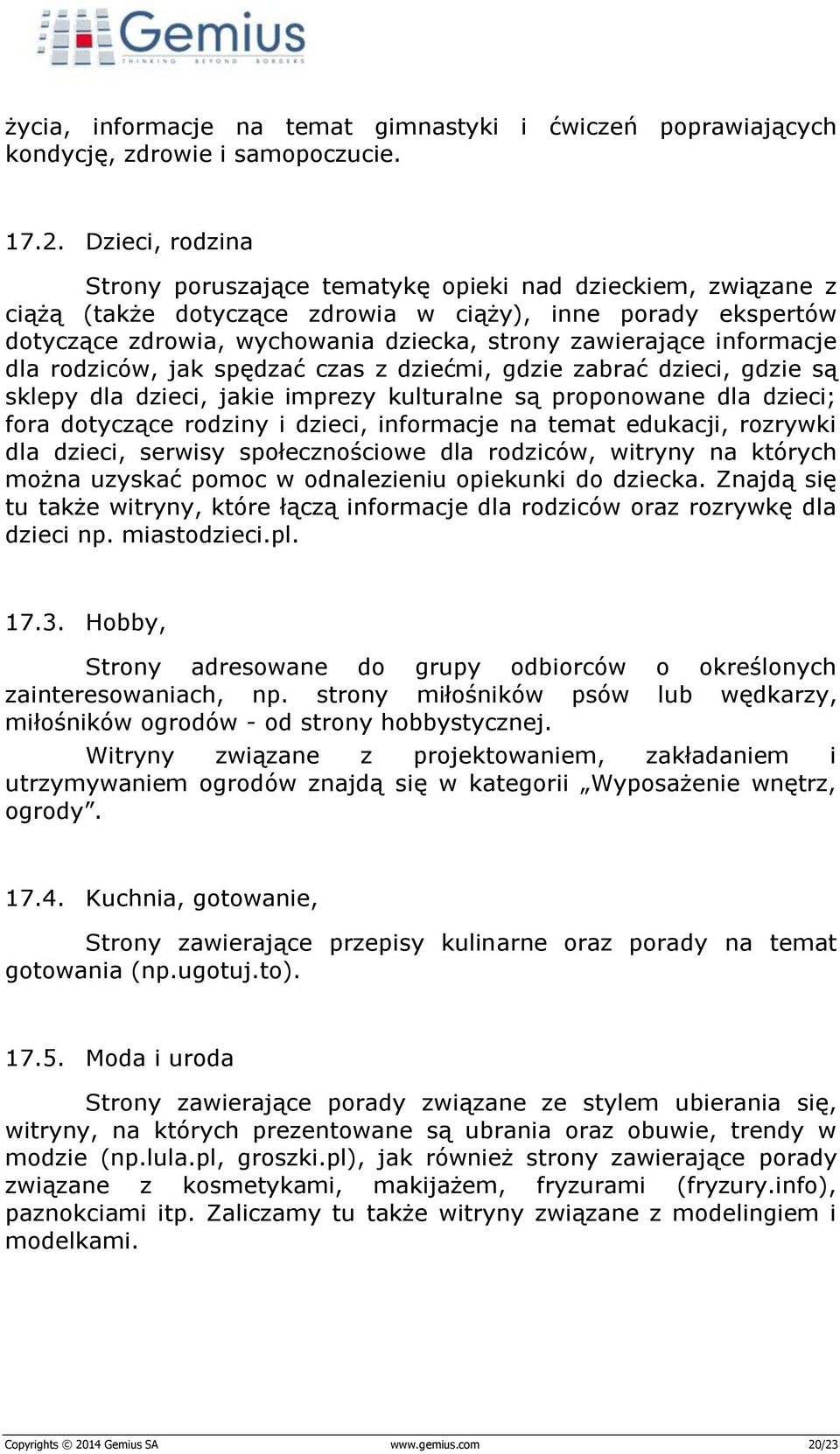 informacje dla rodziców, jak spędzać czas z dziećmi, gdzie zabrać dzieci, gdzie są sklepy dla dzieci, jakie imprezy kulturalne są proponowane dla dzieci; fora dotyczące rodziny i dzieci, informacje