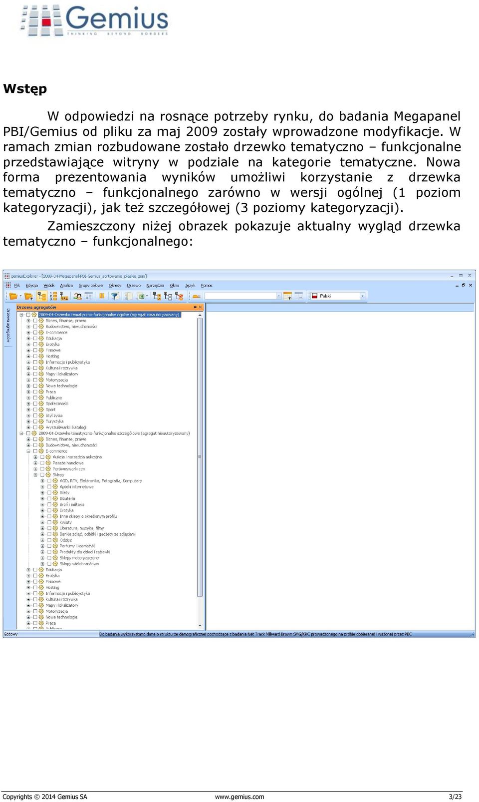 Nowa forma prezentowania wyników umożliwi korzystanie z drzewka tematyczno funkcjonalnego zarówno w wersji ogólnej (1 poziom kategoryzacji), jak