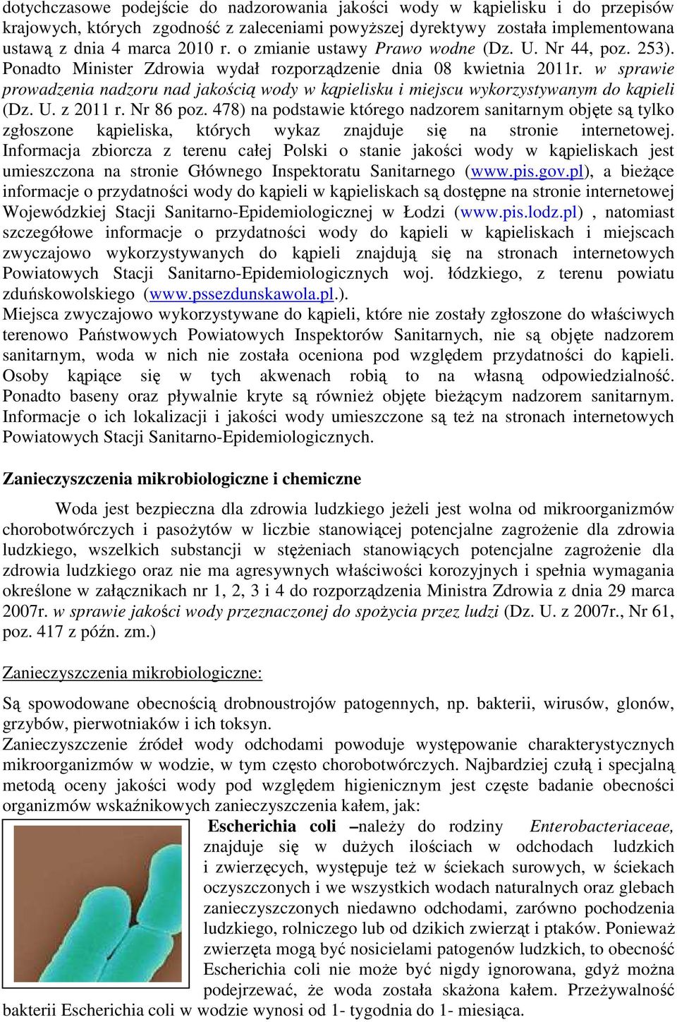 w sprawie prowadzenia nadzoru nad jakością wody w kąpielisku i miejscu wykorzystywanym do kąpieli (Dz. U. z 2011 r. Nr 86 poz.