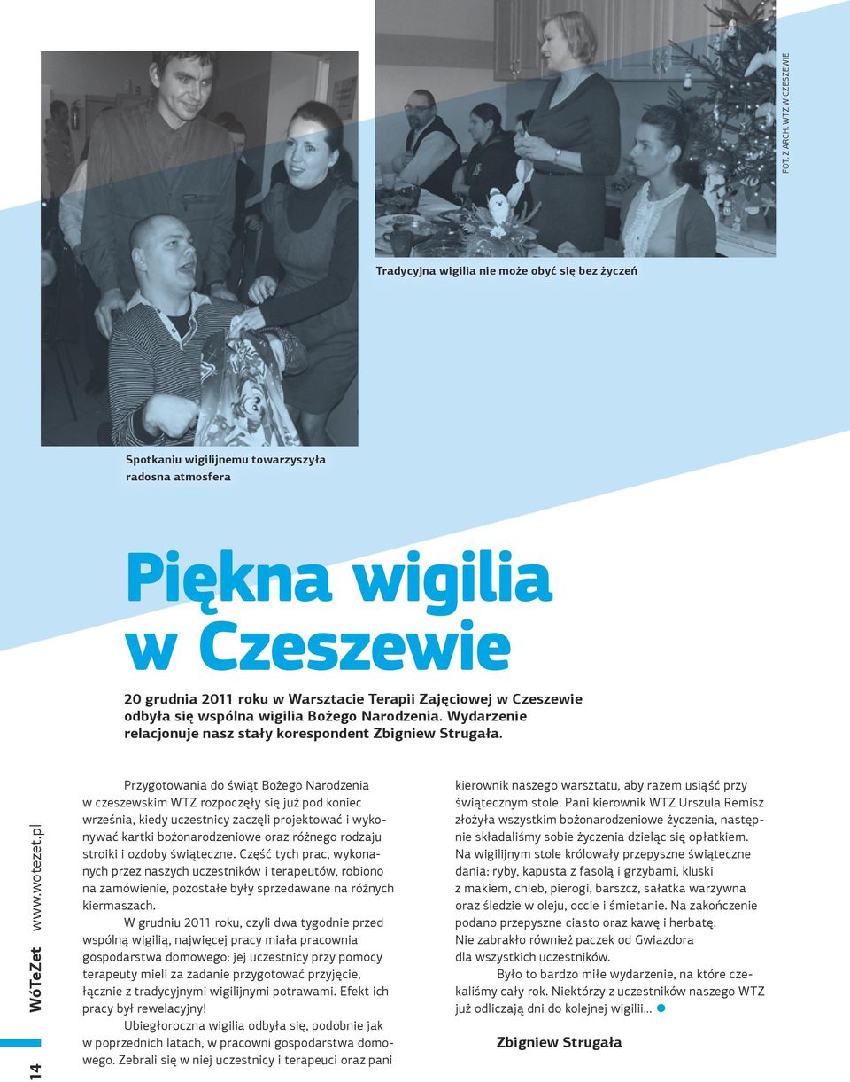 WTZ W CZESZEWIE Tradycyjna wigilia nie może obyć się bez życzeń Spotkaniu wigilijnemu towarzyszyła radosna atmosfera WóTeZet www.wotezet.