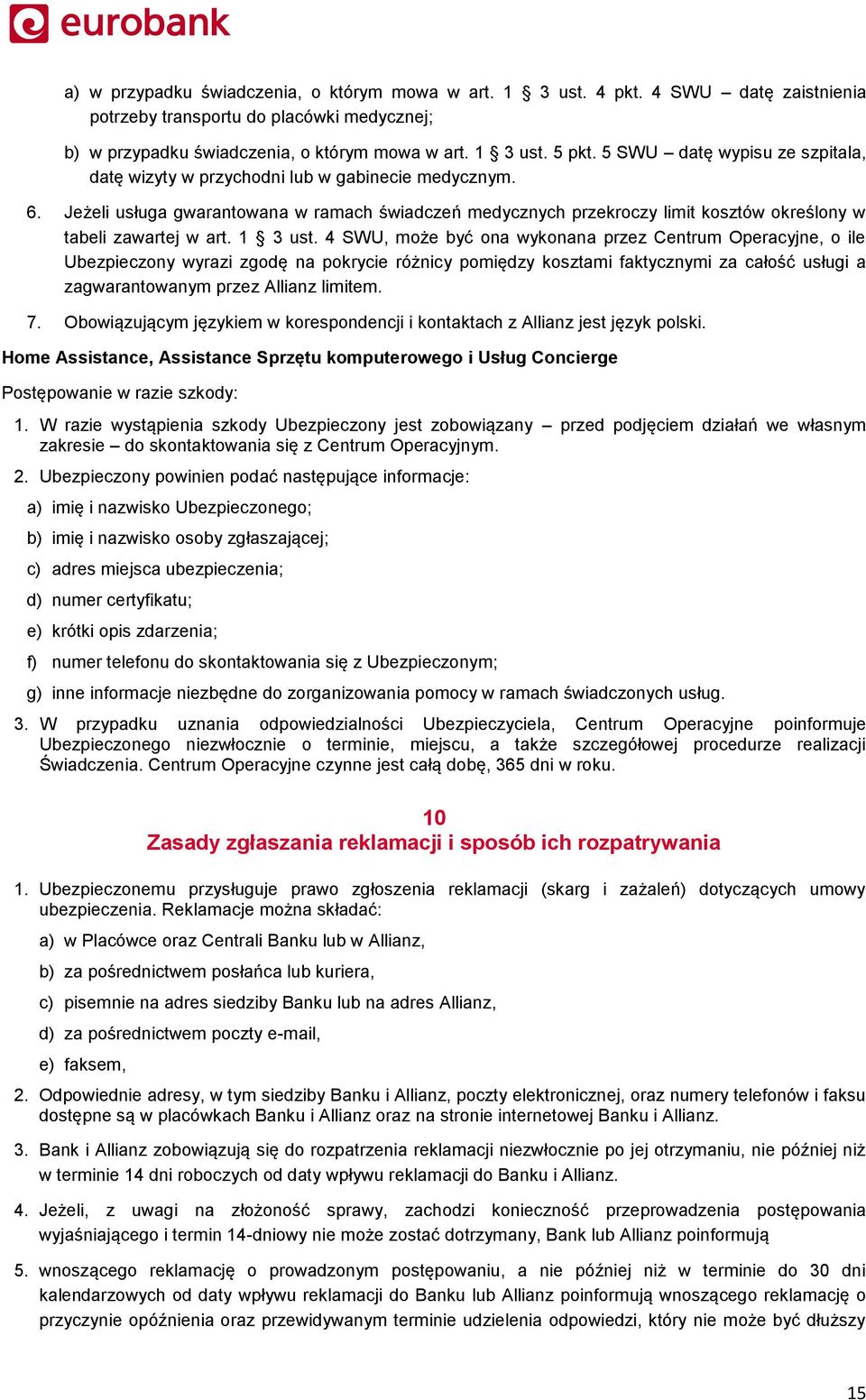 Jeżeli usługa gwarantowana w ramach świadczeń medycznych przekroczy limit kosztów określony w tabeli zawartej w art. 1 3 ust.