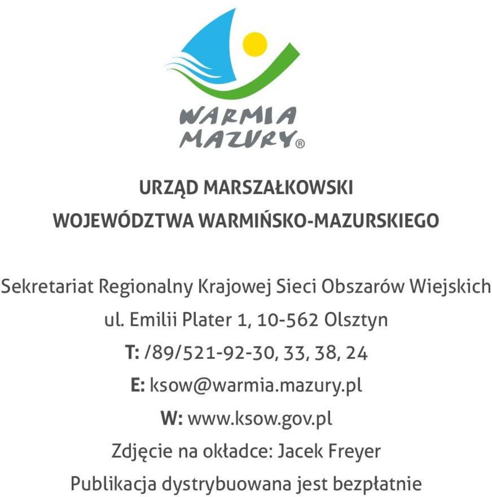 Emilii Plater 1, 10-562 Olsztyn T: /89/521-92-30, 33, 38, 24 E: