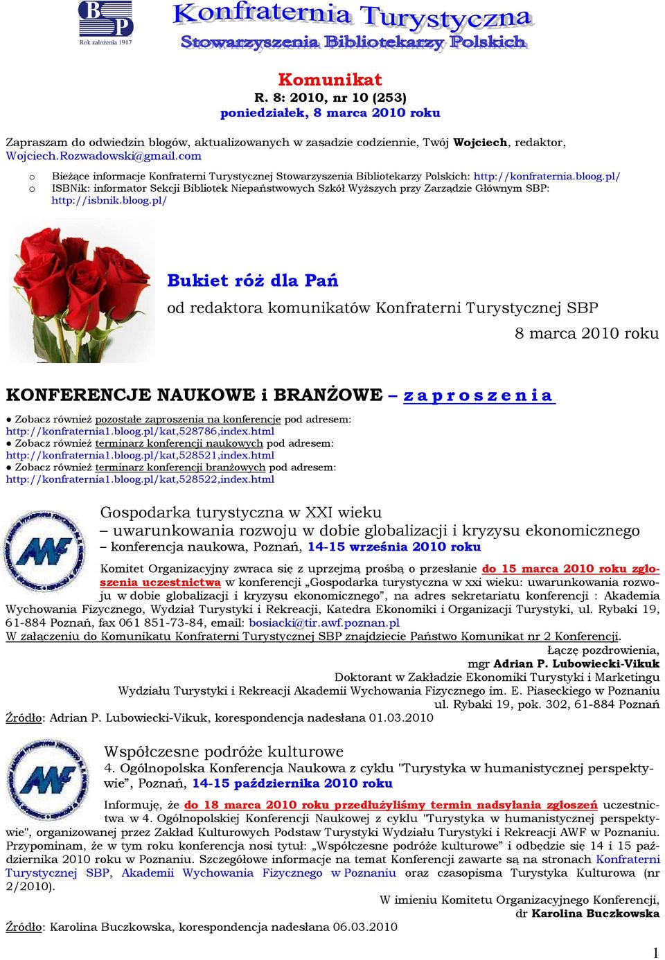 pl/ ISBNik: infrmatr Sekcji Biblitek Niepaństwwych Szkół Wyższych przy Zarządzie Głównym SBP: http://isbnik.blg.