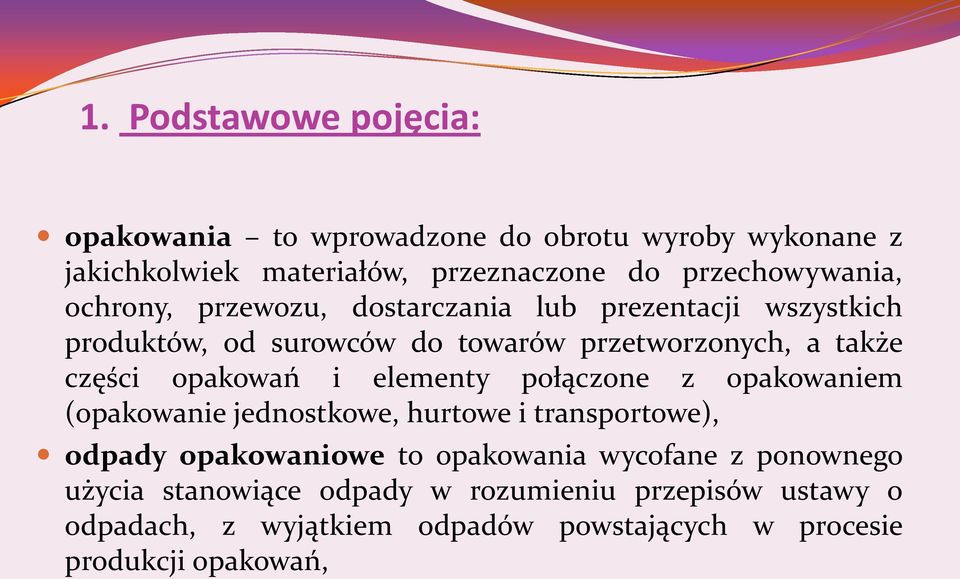 elementy połączone z opakowaniem (opakowanie jednostkowe, hurtowe i transportowe), odpady opakowaniowe to opakowania wycofane z