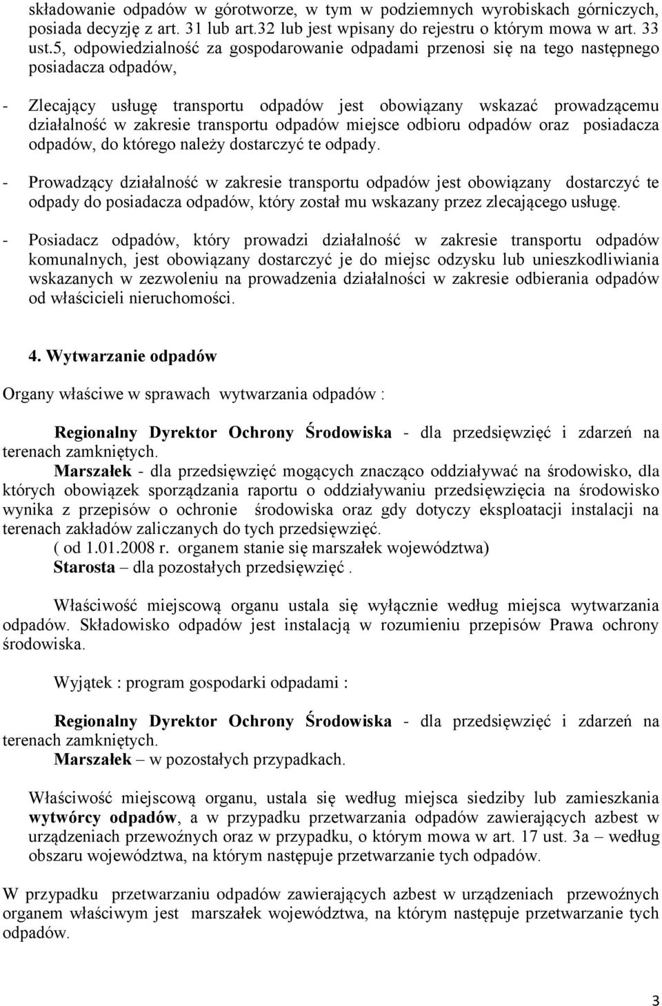 transportu odpadów miejsce odbioru odpadów oraz posiadacza odpadów, do którego należy dostarczyć te odpady.