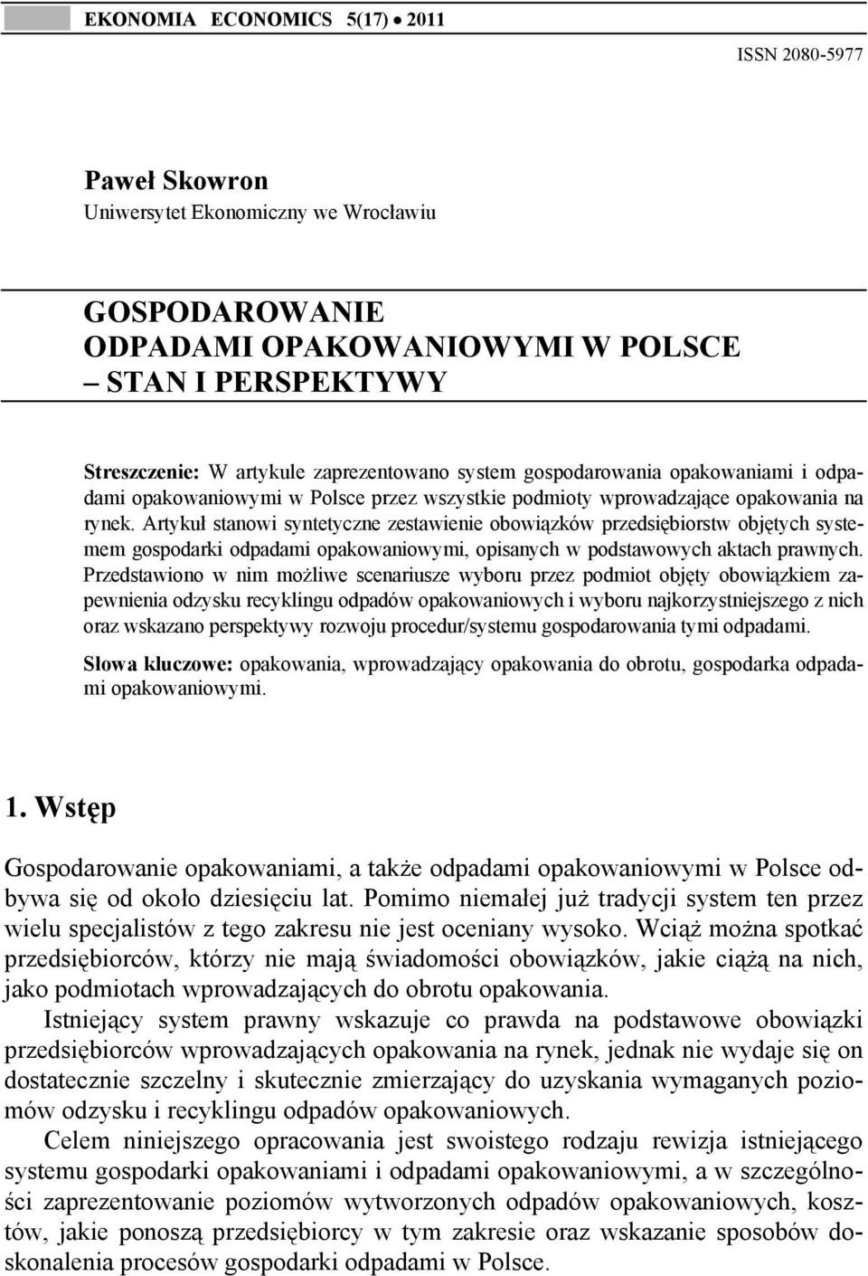 Artykuł stanowi syntetyczne zestawienie obowiązków przedsiębiorstw objętych systemem gospodarki odpadami opakowaniowymi, opisanych w podstawowych aktach prawnych.