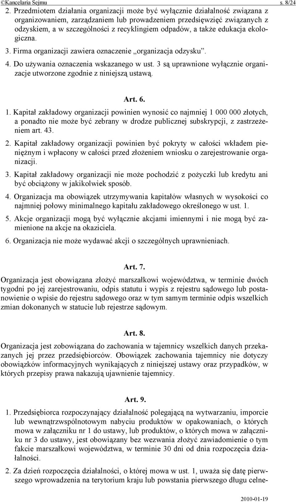 odpadów, a także edukacja ekologiczna. 3. Firma organizacji zawiera oznaczenie organizacja odzysku. 4. Do używania oznaczenia wskazanego w ust.