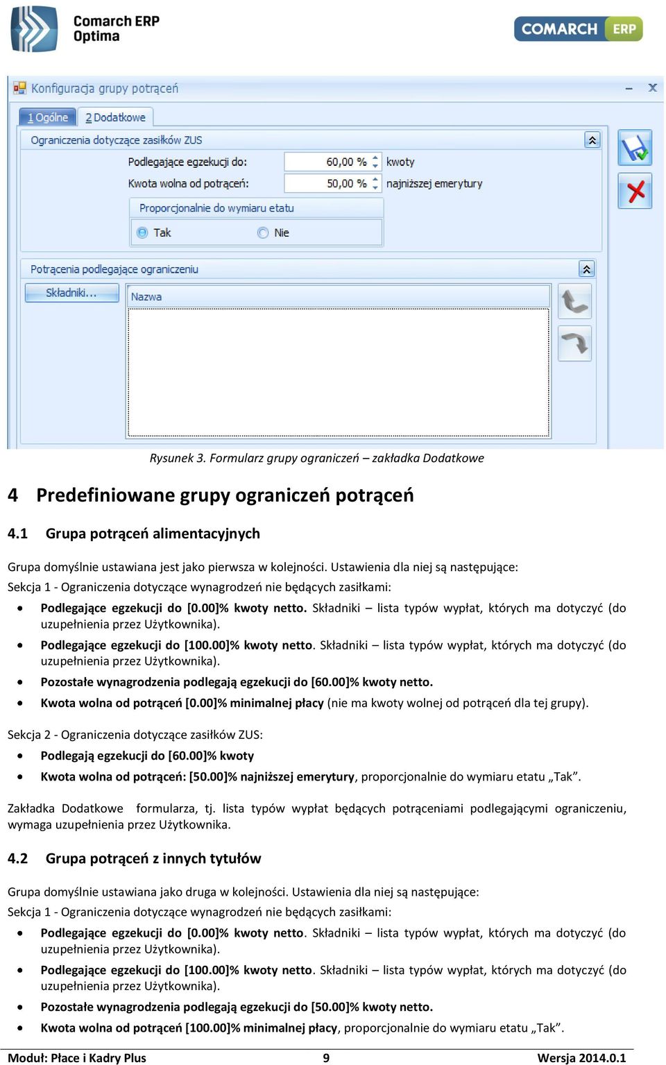 Składniki lista typów wypłat, których ma dotyczyć (do uzupełnienia przez Użytkownika). Podlegające egzekucji do [100.00]% kwoty netto.