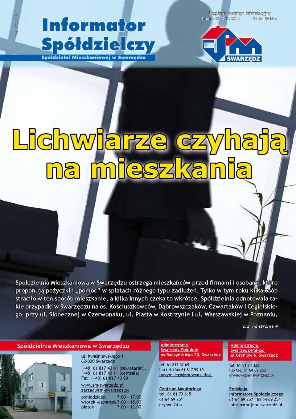 Tylko w tym roku kilka osób straciło w ten sposób mieszkanie, a kilka innych czeka to wkrótce. Spółdzielnia odnotowała takie przypadki w Swarzędzu na os.