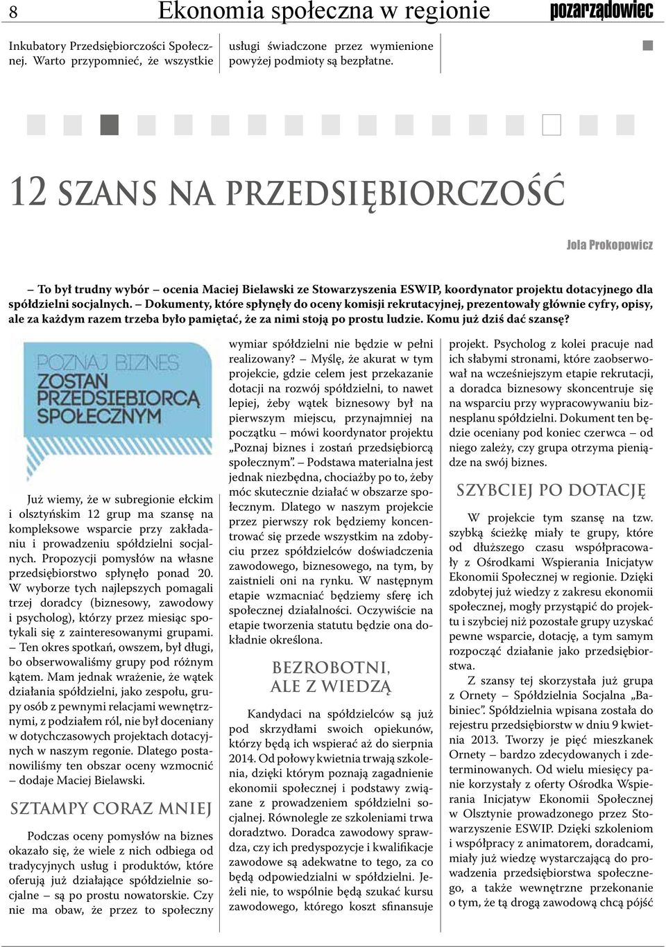 Dokumenty, które spłynęły do oceny komisji rekrutacyjnej, prezentowały głównie cyfry, opisy, ale za każdym razem trzeba było pamiętać, że za nimi stoją po prostu ludzie. Komu już dziś dać szansę?