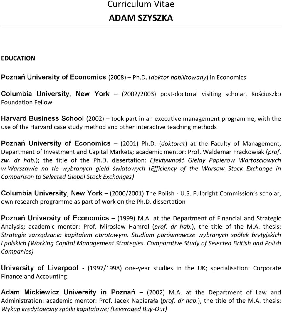 CATION Poznań University of Economics (2008) Ph.D.