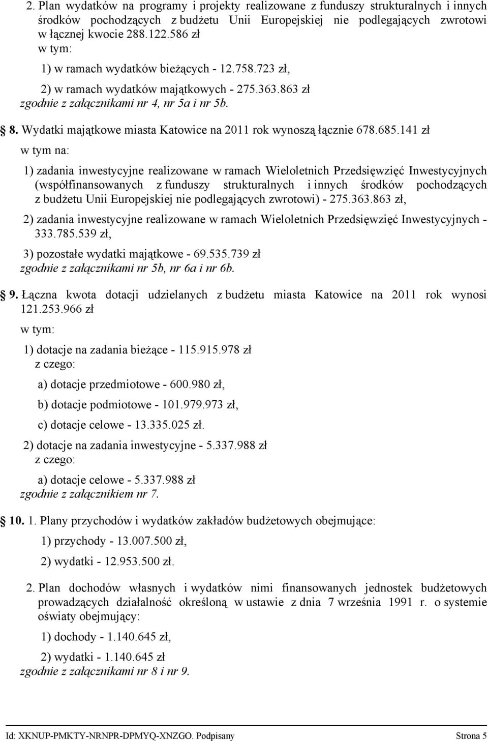 Wydatki majątkowe miasta Katowice na 2011 rok wynoszą łącznie 678.685.