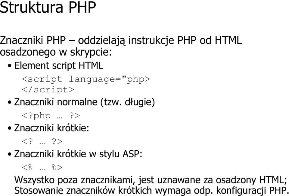 php?> Znaczniki krótkie: <?