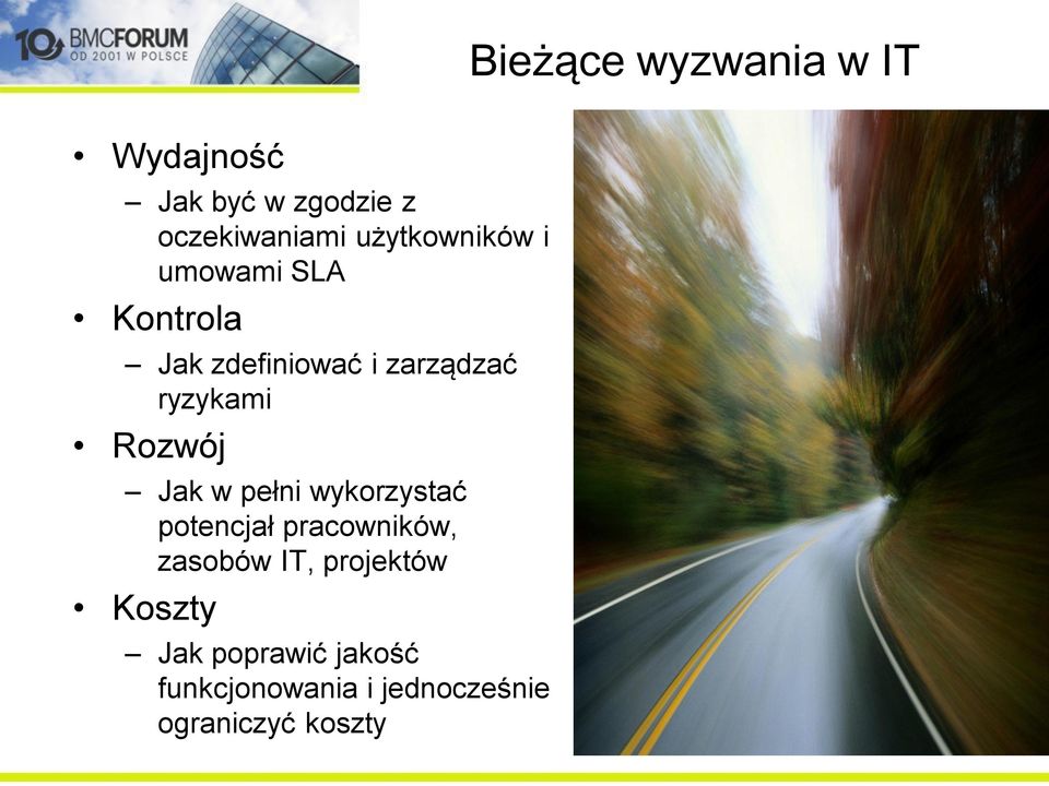 Rozwój Jak w pełni wykorzystać potencjał pracowników, zasobów IT,