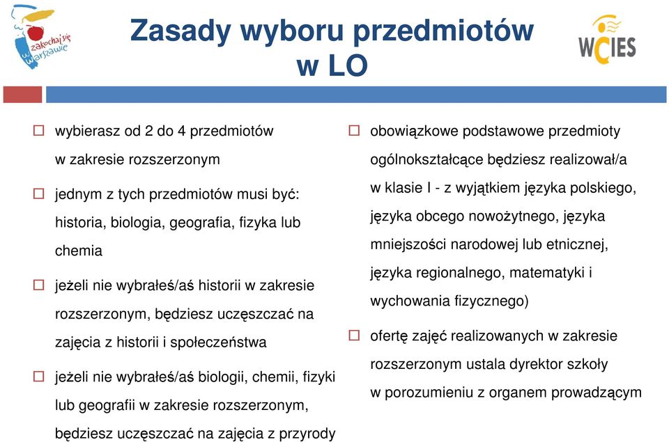 obowiązkowe podstawowe przedmioty ogólnokształcące będziesz realizował/a w klasie I - z wyjątkiem języka polskiego, języka obcego nowożytnego, języka mniejszości narodowej lub etnicznej,