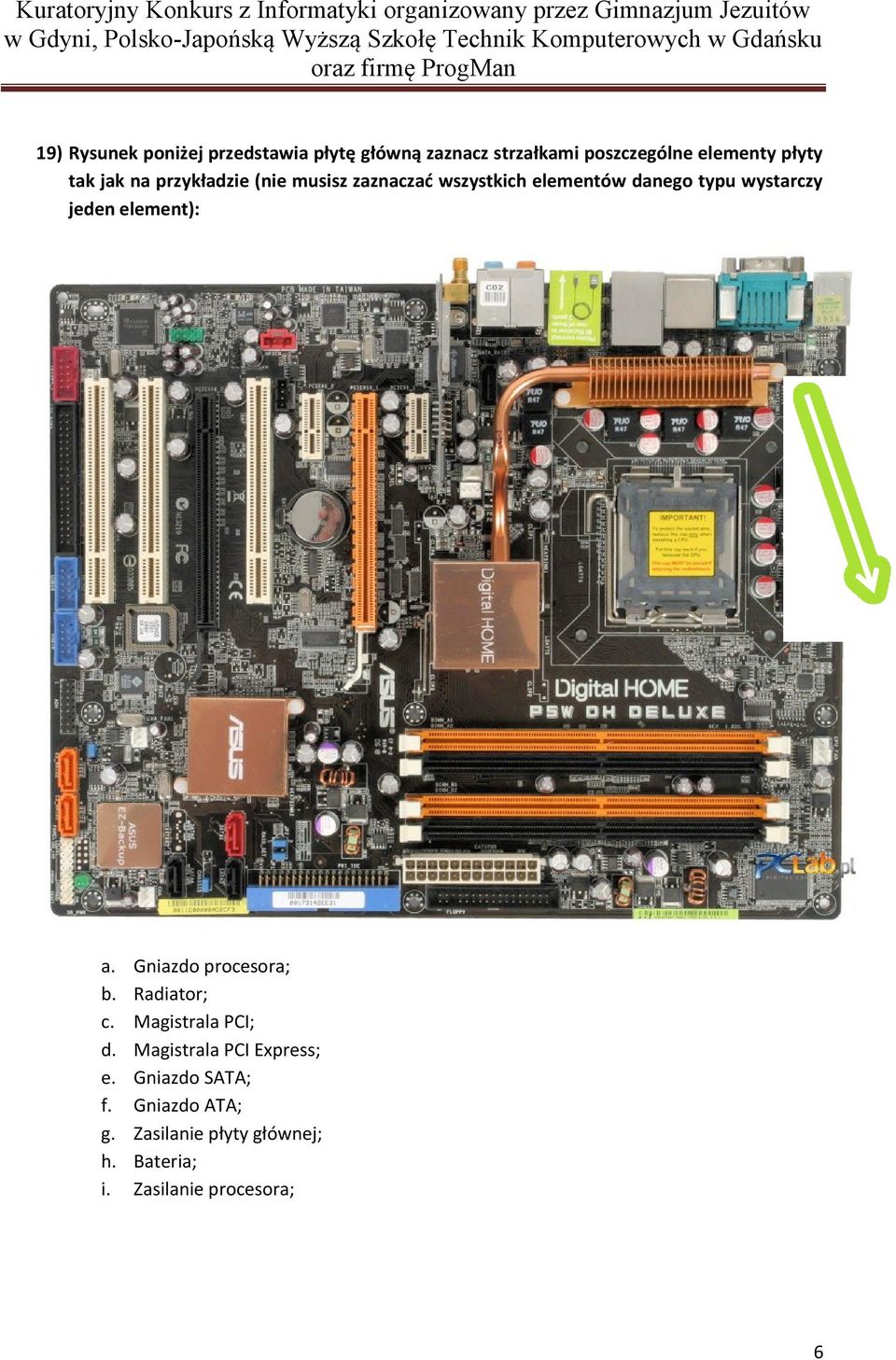 element): i a. Gniazdo procesora; b. Radiator; c. Magistrala PCI; d. Magistrala PCI Express; e.