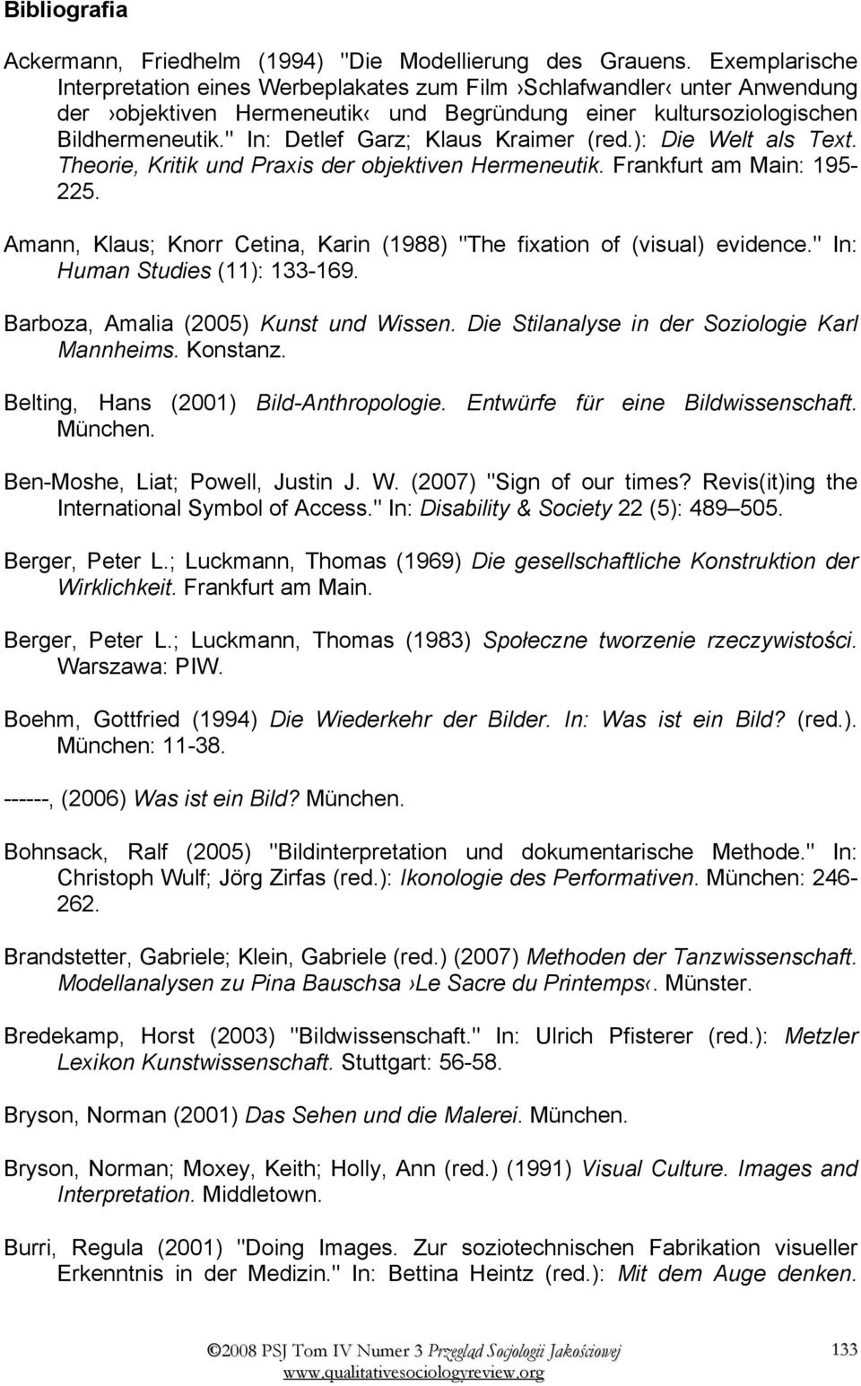 " In: Detlef Garz; Klaus Kraimer (red.): Die Welt als Text. Theorie, Kritik und Praxis der objektiven Hermeneutik. Frankfurt am Main: 195-225.