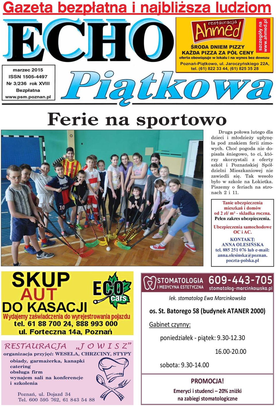 (61) 822 33 44, (61) 825 35 28 Ferie na sportowo Druga połowa lutego dla dzieci i młodzieży upłynęła pod znakiem ferii zimowych.