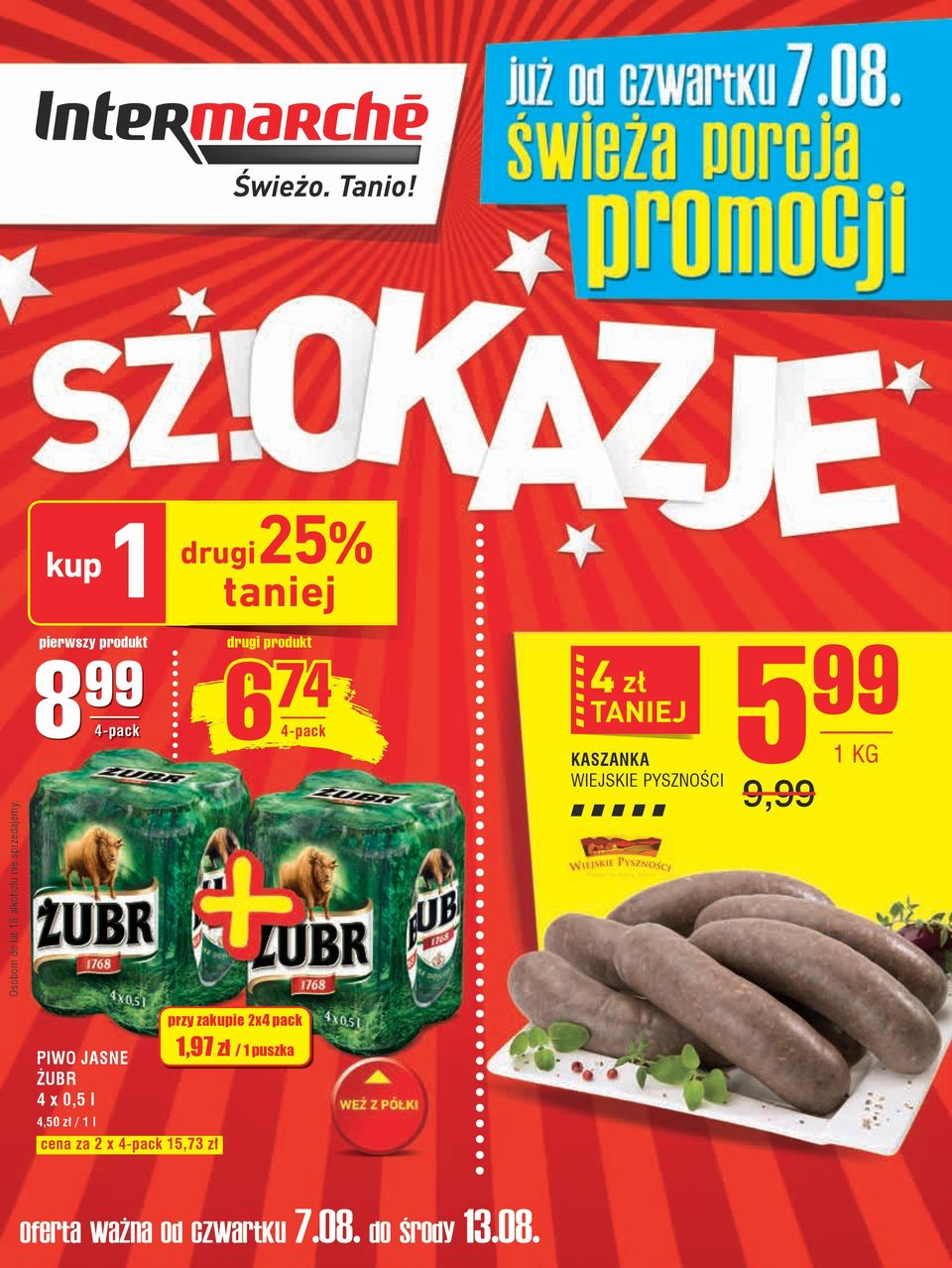 PYSZNOŚCI 99 9,99 PIWO JASNE ŻUBR 4 x 0,5 l 4,50 zł / 1 l cena za 2 x 4-pack