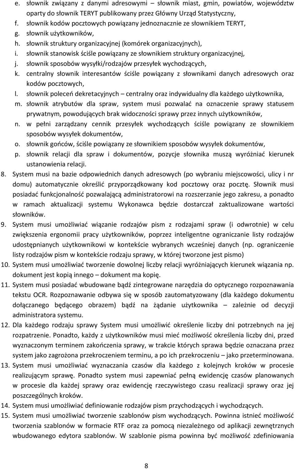 słownik stanowisk ściśle powiązany ze słownikiem struktury organizacyjnej, j. słownik sposobów wysyłki/rodzajów przesyłek wychodzących, k.